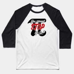 Pi... You cannot stop me! Baseball T-Shirt